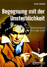 Begegnung mit der Unsterblichkeit - Kurt David