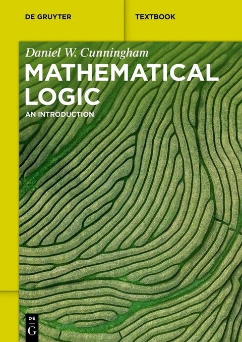 Mathematical Logic -  Daniel Cunningham