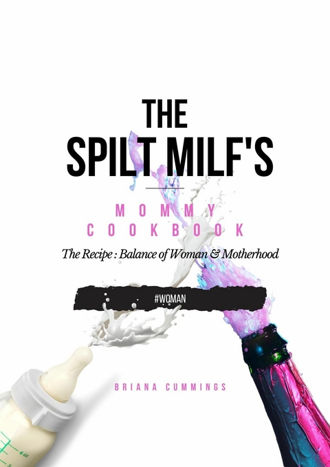 Spilt Milf's Mommy Cookbook -  Briana Cummings