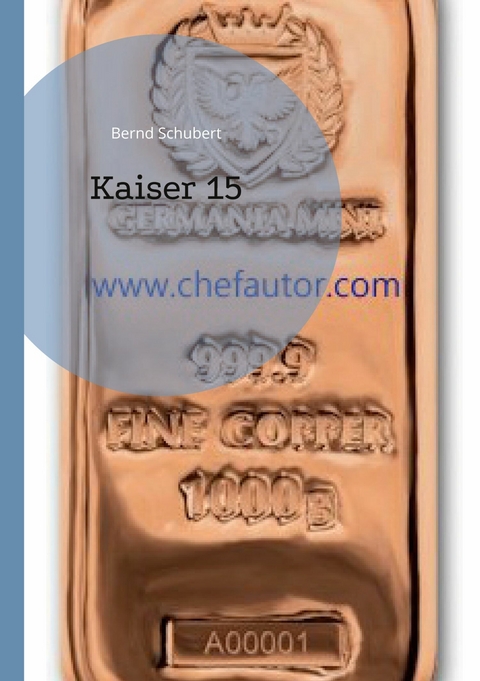 Kaiser 15 -  Bernd Schubert