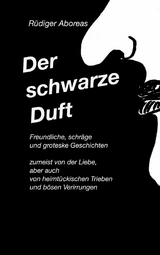 Der schwarze Duft - Rüdiger Aboreas