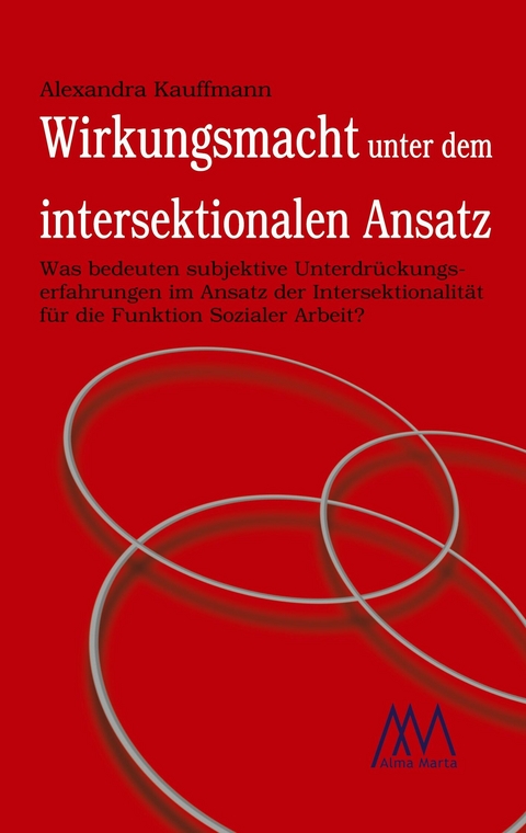 Wirkungsmacht unter dem intersektionalen Ansatz - Alexandra Kauffmann