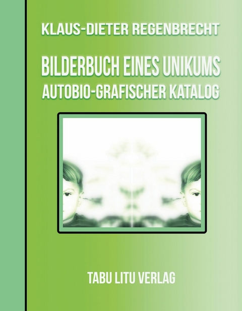 BilderBuch eines Unikums - Klaus-Dieter Regenbrecht