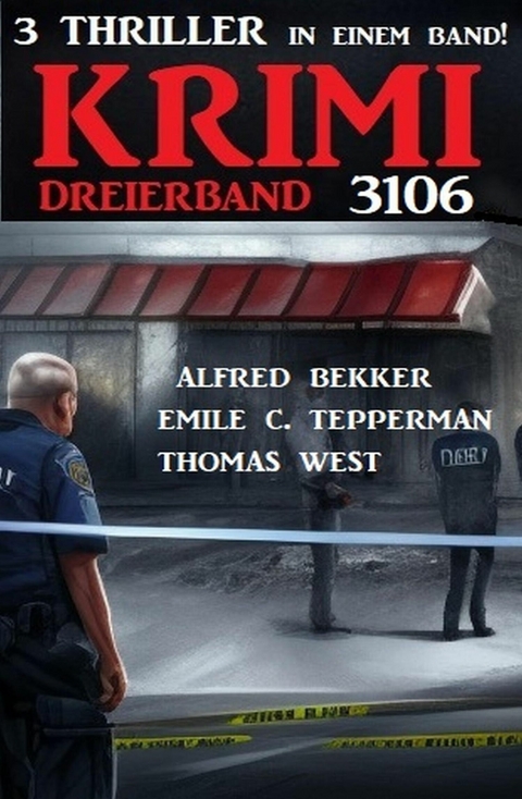 Krimi Dreierband 3106 -  Alfred Bekker,  Thomas West,  Emile C. Tepperman