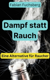 Dampf statt Rauch - Fabian Fuchsberg