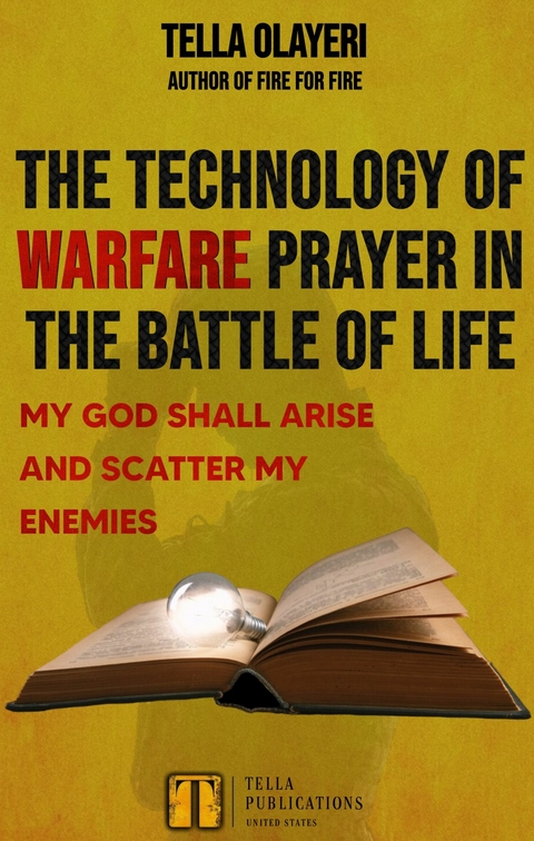 The Technology Of Warfare Prayer In The Battle Of Life -  Tella Olayeri