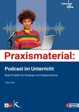 Praxismaterial: Podcast im Unterricht - Tilman Rau