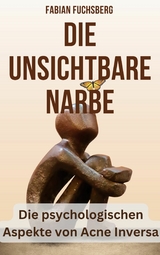 Die unsichtbare Narbe - Fabian Fuchsberg