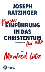 Kurze Einführung in das Christentum -  Joseph Ratzinger,  Manfred Lütz