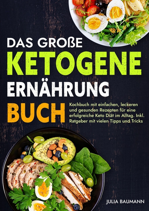 Das große Ketogene Ernährung Buch - Julia Baumann