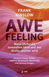 Awefeeling - Wenn Ehrfurcht innehalten lässt und das Große spürbar wird - Frank Kinslow