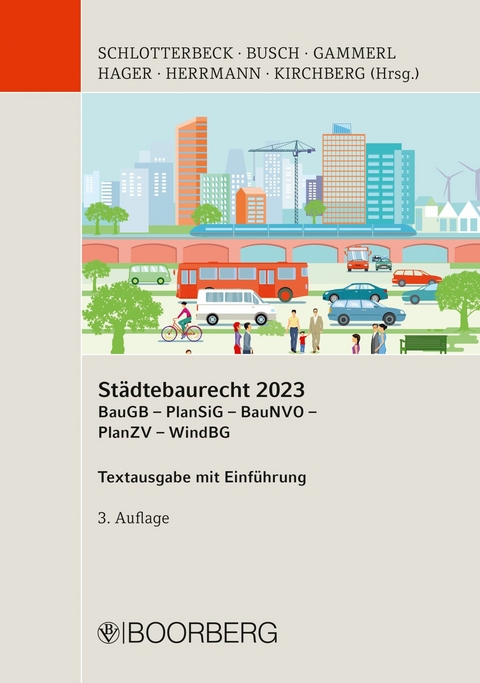 Städtebaurecht 2023 BauGB - PlanSiG- BauNVO - PlanZV - WindBG - Karlheinz Schlotterbeck, Manfred Busch, Bernd Gammerl, Gerd Hager, Dirk Herrmann, Christian Kirchberg