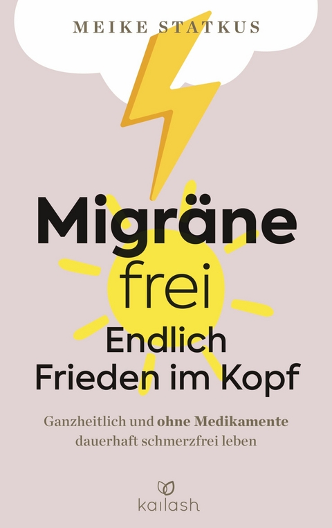 Migräne-frei: endlich Frieden im Kopf - Meike Statkus