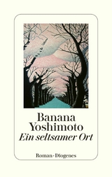 Ein seltsamer Ort -  Banana Yoshimoto