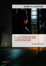 DAS TÖDLICHE GEHEIMNIS - Sidney H. Courtier