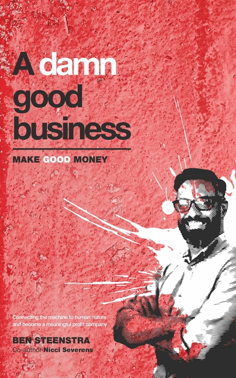 A damn good business -  Ben Steenstra