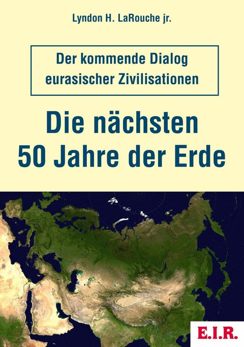 Die nächsten 50 Jahre der Erde - Lyndon H. LaRouche jr.