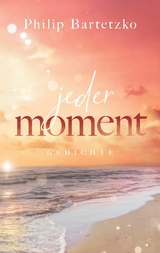 Jeder Moment - Philip Bartetzko