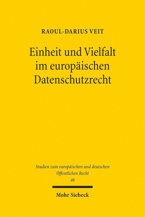 Einheit und Vielfalt im europäischen Datenschutzrecht -  Raoul-Darius Veit