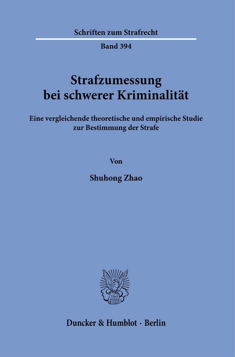 Strafzumessung bei schwerer Kriminalität. -  Shuhong Zhao