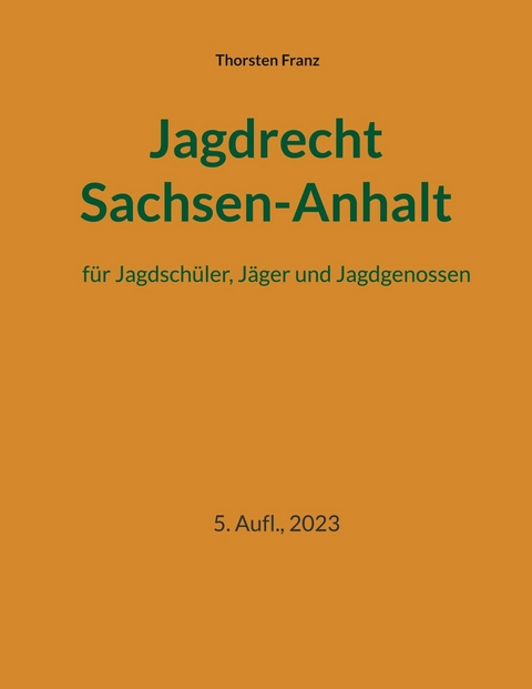 Jagdrecht Sachsen-Anhalt - Thorsten Franz