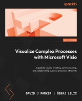 Visualize Complex Processes with Microsoft Visio - David J Parker, Šenaj Lelić