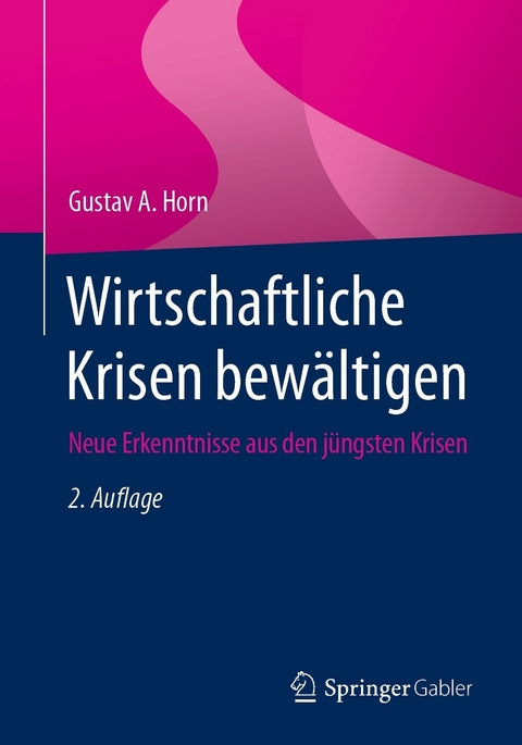 Wirtschaftliche Krisen bewältigen - Gustav A. Horn