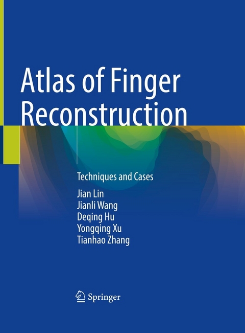 Atlas of Finger Reconstruction - Jian Lin, Jianli Wang, Deqing Hu, Yongqing Xu, Tianhao Zhang