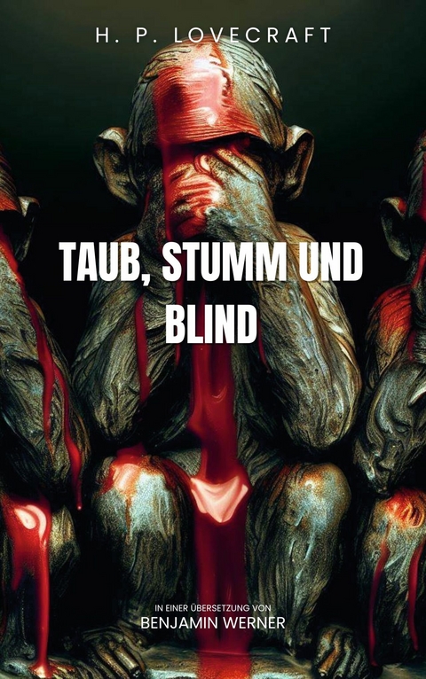 Taub, stumm und blind - Howard Phillips Lovecraft, Clifford Martin Eddy Jr.