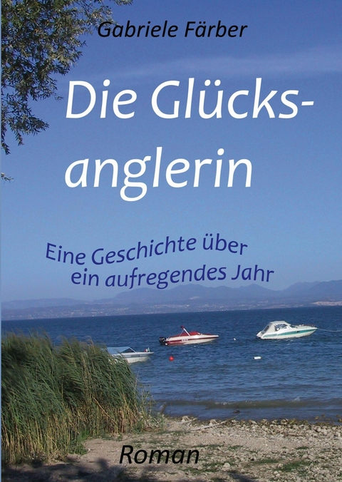 Die Glücksanglerin - Gabriele Färber