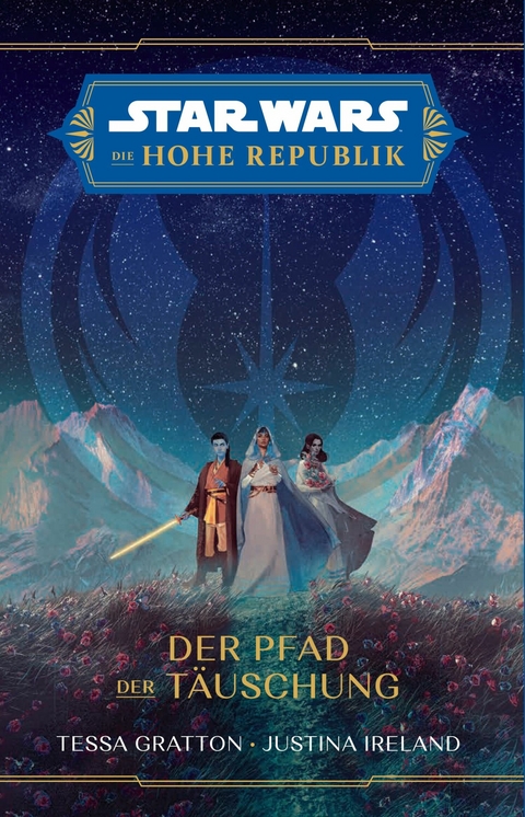 Star Wars:  Die Hohe Republik - Der Pfad der Täuschung - Tessa Gratton, Justina Ireland