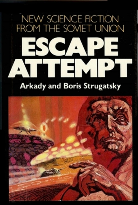 Escape Attempt -  Arcady Strugatsky,  Boris Strugatsky