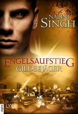 Gilde der Jäger - Engelsaufstieg -  Nalini Singh