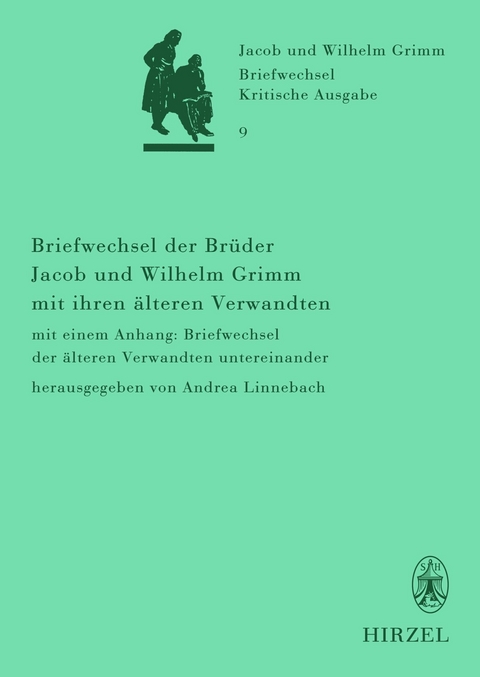 Briefwechsel der Brüder Jacob und Wilhelm Grimm mit ihren älteren Verwandten - 