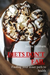 DIETS DON'T FAIL - Jascha Fishburn