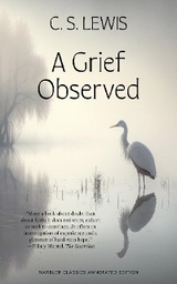 Grief Observed (Warbler Classics Annotated Edition) -  C. S. Lewis