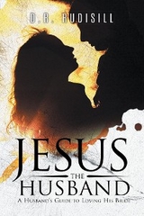 Jesus the Husband -  D.R. Rudisill