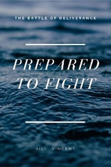 Prepared to Fight -  Bill Vincent