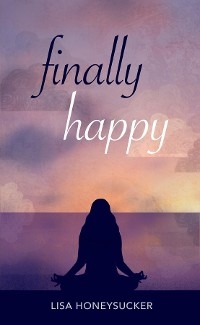 Finally Happy -  Lisa Honeysucker