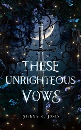 These Unrighteous Vows -  Sienna C Jones