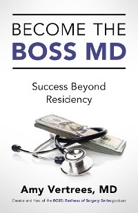 Become the BOSS MD - Amy Vertrees