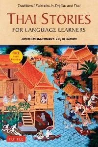 Thai Stories for Language Learners -  Jintana Rattanakhemakorn,  Dylan Southard