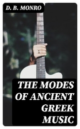 The Modes of Ancient Greek Music - D. B. Monro