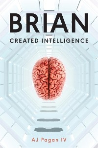 Brian, Created Intelligence -  AJ Pagan