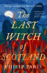 Last Witch of Scotland -  Philip Paris