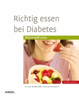 Richtig essen bei Diabetes - Monika Toeller, Waltraud Schumacher