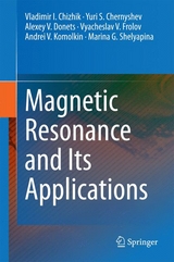 Magnetic Resonance and Its Applications - Vladimir I. Chizhik, Yuri S. Chernyshev, Alexey V. Donets, Vyacheslav V. Frolov, Andrei V. Komolkin, Marina G. Shelyapina