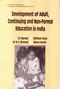 Development of Adult, Continuing and Non-Formal Education in India -  S. P. Agrawal,  M. W. K. Sherwani,  Meena Usmani