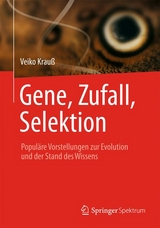 Gene, Zufall, Selektion - Veiko Krauß