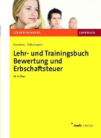 Lehr- und Trainingsbuch Bewertung und Erbschaftsteuer - Mathias Grootens, Jörg Koltermann